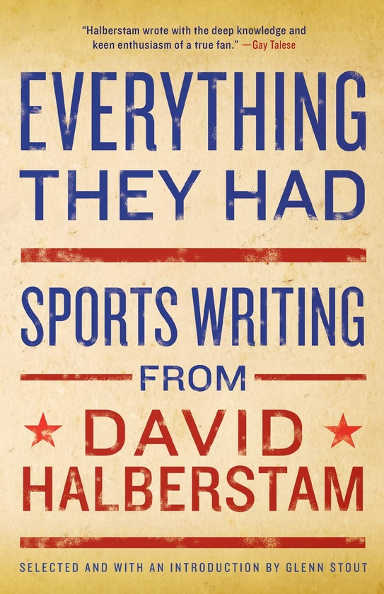 Бумажная книга «Everything They Had. Sports Writing from David Halberstam», автор Дэвид Халберстам - фото №1