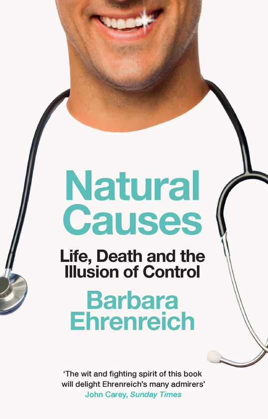 Бумажная книга «Natural Causes. Life, Death and the Illusion of Control», автор Барбара Эренрейх - фото №1