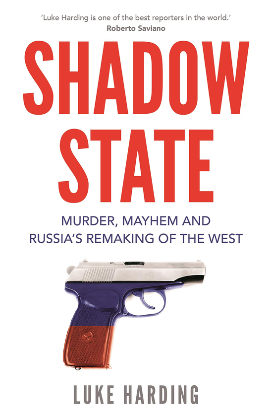 Бумажная книга «Shadow State. Murder, Mayhem and Russia's Remaking of the West», автор Люк Хардинг - фото №1