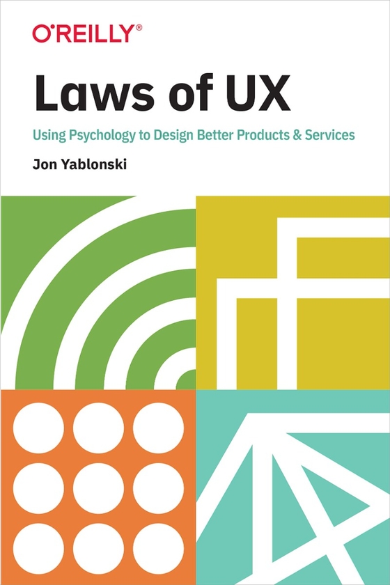 [object Object] «Laws of UX. Using Psychology to Design Better Products & Services», автор Джон Яблонски - фото №1