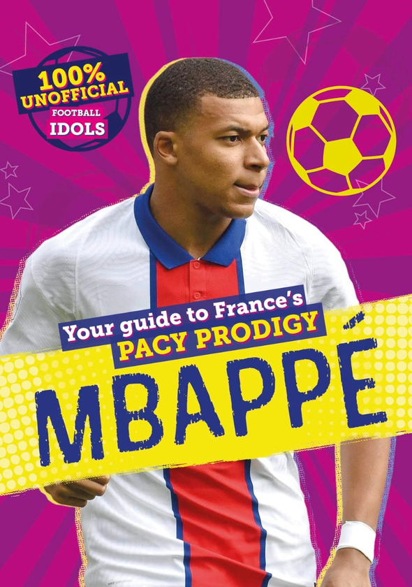 Бумажная книга «100% Unofficial Football Idols. Mbappe», автор Кевин Петтман - фото №1