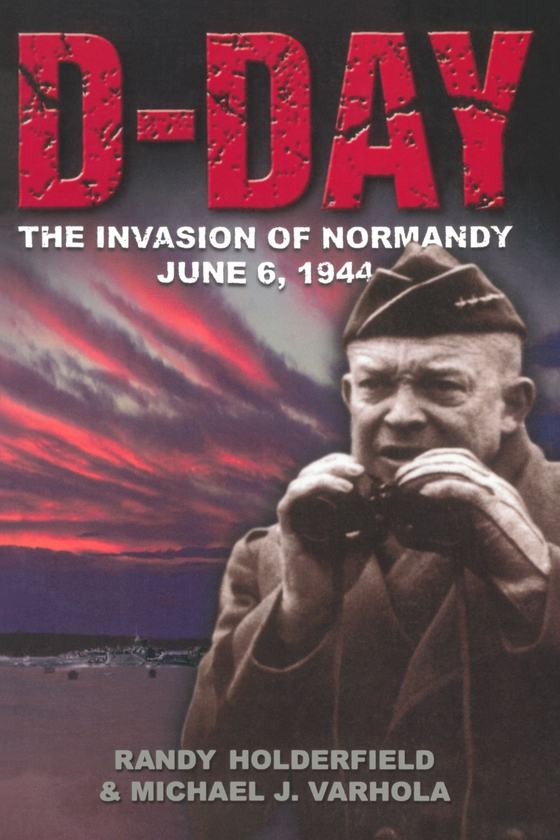Паперова книга «D-Day. The Invasion of Normandy, June 6, 1944», авторів Майкл Вархола, Ренді Голдерфілд - фото №1