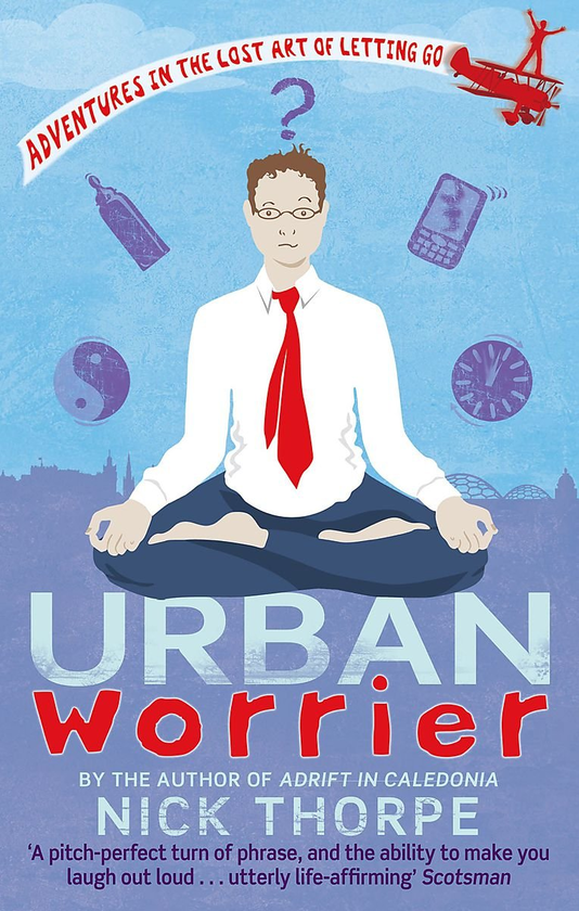 Бумажная книга «Urban Worrier. Adventures in the Lost Art of Letting Go», автор Ник Торп - фото №1