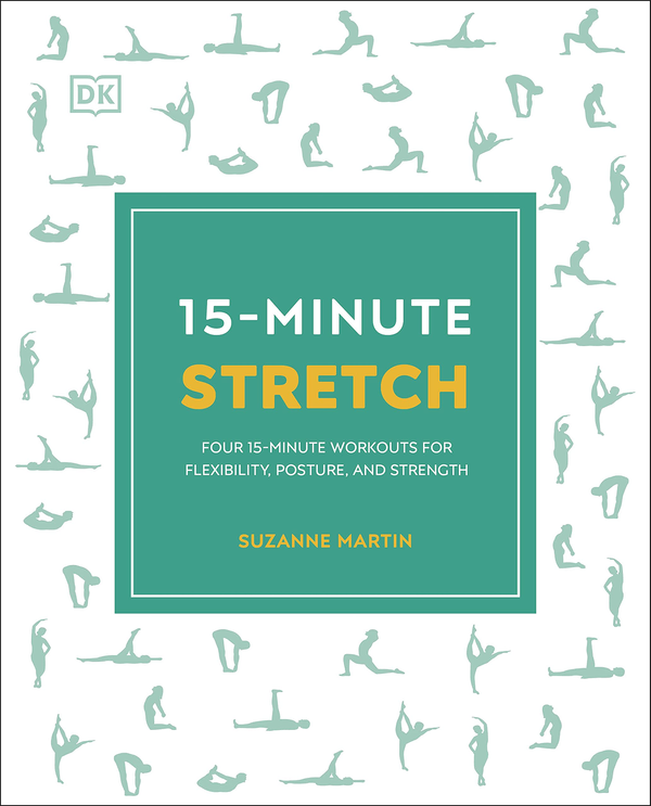 Паперова книга «15-Minute Stretch. Four 15-Minute Workouts for Flexibility, Posture, and Strength», автор Сюзанна Мартін - фото №1