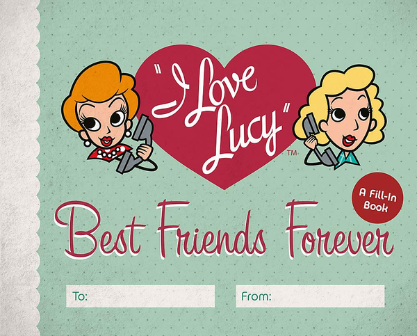 Бумажная книга «I Love Lucy. Best Friends Forever. A Fill-In Book», автор Элизабет Эдвардс - фото №1