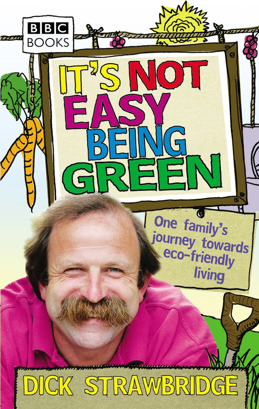 Бумажная книга «It's Not Easy Being Green: One Family's Journey Towards Eco-friendly Living», автор Дик Строубридж - фото №1