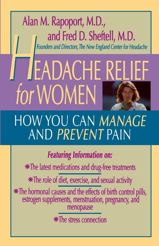 Бумажная книга «Headache Relief for Women. How You Can Manage and Prevent Pain», авторов Алан М. Рапопорт, Фред Д. Шефтелл - фото №1