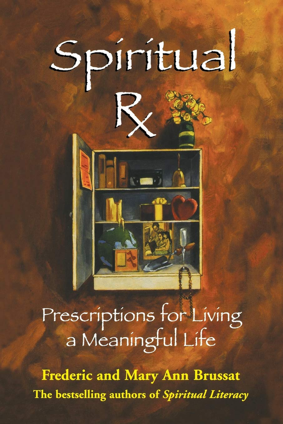 Паперова книга «Spiritual RX. Prescriptions for Living a Meaningful Life», авторів Фредерік Бруссат, Мері Енн Бруссат - фото №1
