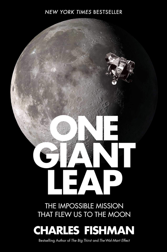 Паперова книга «One Giant Leap : The Impossible Mission That Flew Us to the Moon», автор Чарльз Фішман - фото №1