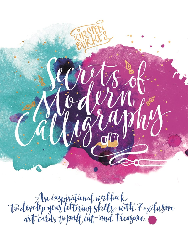 Бумажная книга «Kirsten Burke's Secrets of Modern Calligraphy : An inspirational workbook to develop your lettering skills, with 7 exclusive art cards to pull out and treasure», автор Кирстен Берк - фото №1
