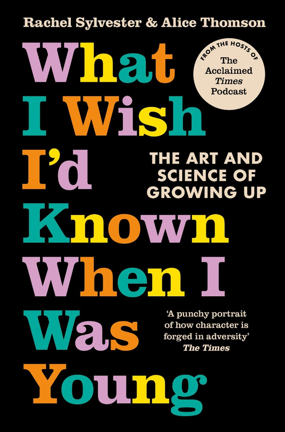 Бумажная книга «What I Wish I'd Known When I Was Young. The Art and Science of Growing Up», авторов Рэйчел Сильвестр, Элис Томсон - фото №1