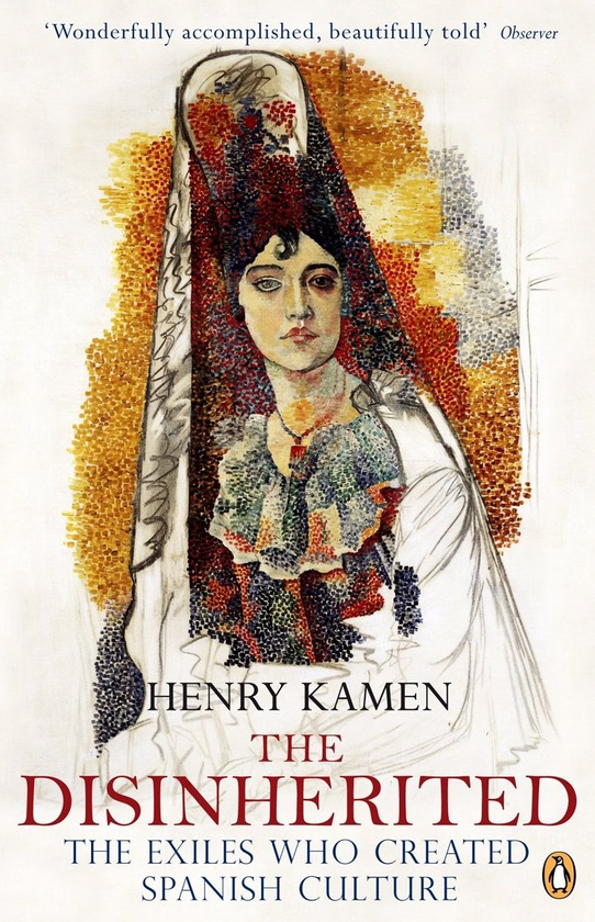 Бумажная книга «The Disinherited. The Exiles Who Created Spanish Culture», автор Генри Камен - фото №1