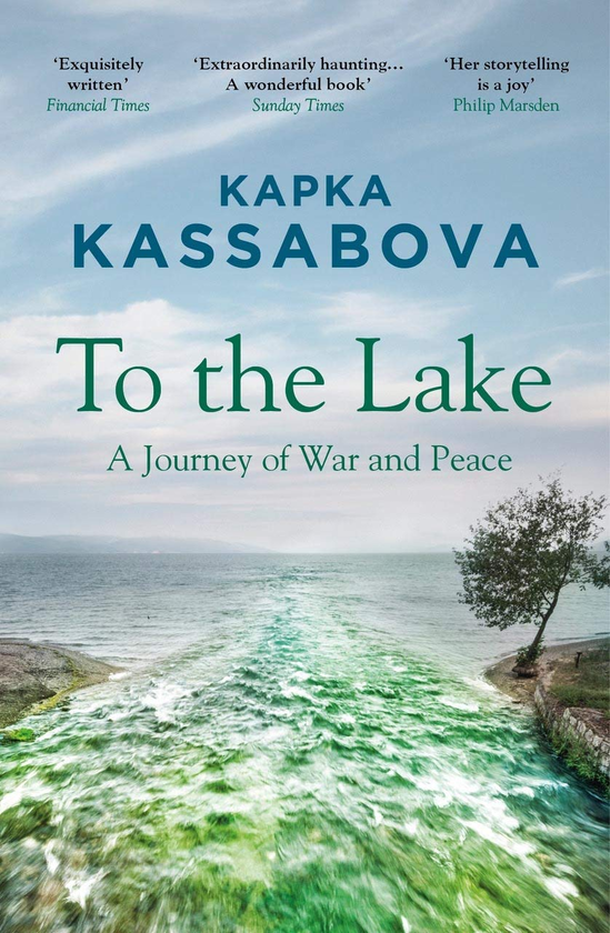 Бумажная книга «To the Lake. A Journey of War and Peace», автор Капка Кассабова - фото №1