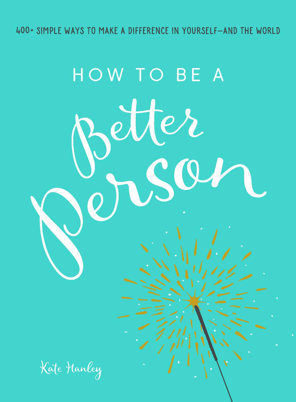 Паперова книга «How to Be a Better Person », автор Кейт Ханлі - фото №1