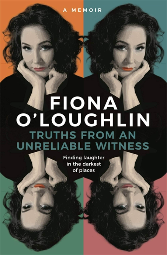 Паперова книга «Truths from an Unreliable Witness. Finding laughter in the darkest of places», автор Фіона О'Лафлін - фото №1