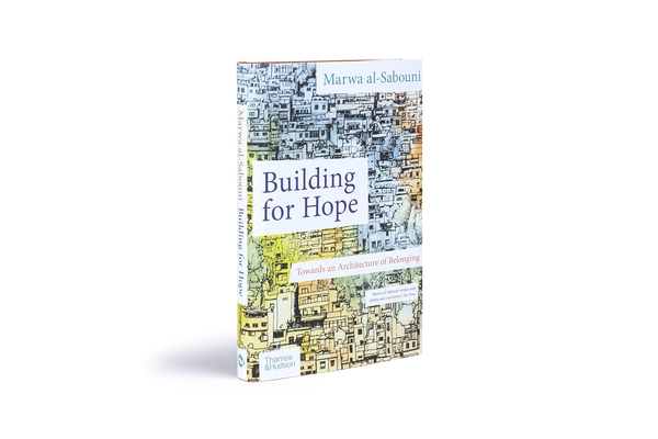 Бумажная книга «Building for Hope. Towards an Architecture of Belonging», автор Марва Аль-Сабуни - фото №1