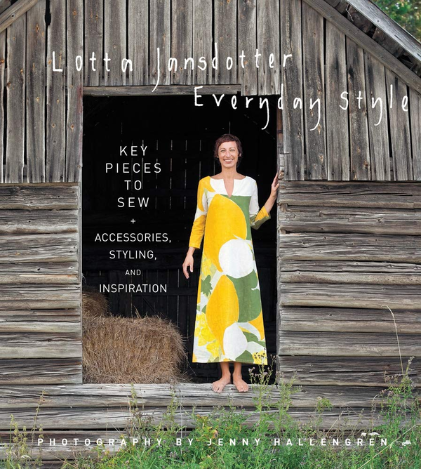 Бумажная книга «Lotta Jansdotter Everyday Style. Key Pieces to Sew + Accessories, Styling, and Inspiration», автор Лотта Йенсдоттер - фото №1