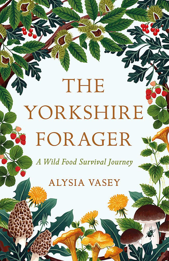 Бумажная книга «The Yorkshire Forager. A Wild Food Survival Journey», автор Алисия Васи - фото №1