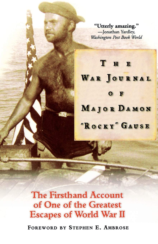 Бумажная книга «The War Journal of Major Damon "Rocky" Gause. The Firsthand Account of One of the Greatest Escapes of World War II», автор Дэймон Гауз - фото №1