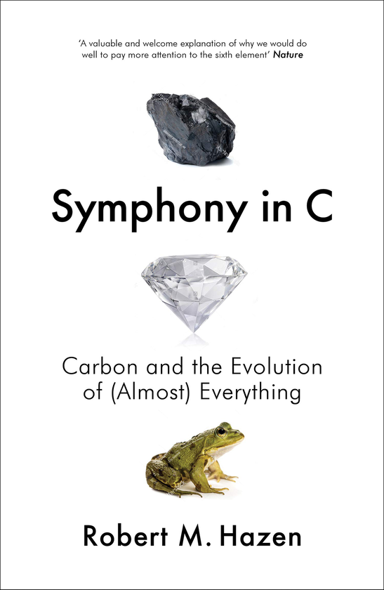 Бумажная книга «Symphony in C. Carbon and the Evolution of (Almost) Everything», автор Роберт Хейзен - фото №1