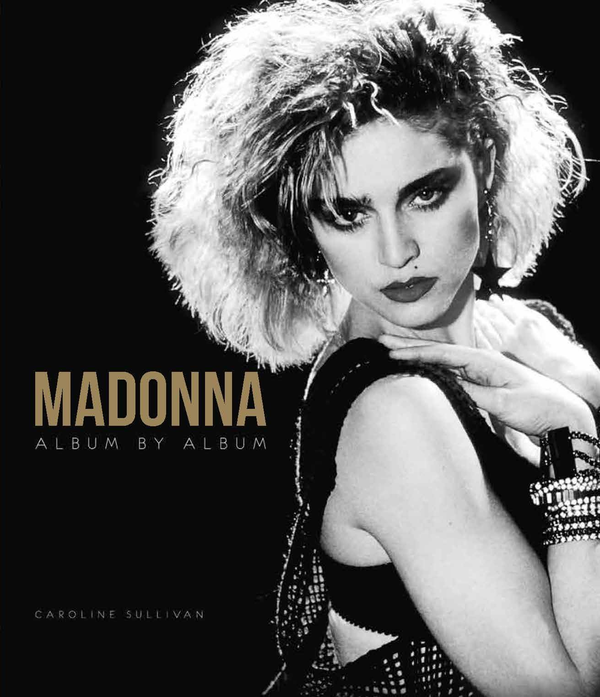 Бумажная книга «Madonna: Album by Album», автор Кэролайн Салливан - фото №1