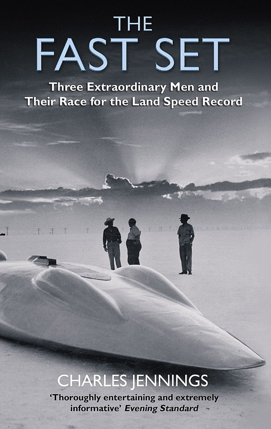 Бумажная книга «The Fast Set. Three Extraordinary Men and Their Race for the Land Speed Record», автор Чарльз Дженнингс - фото №1