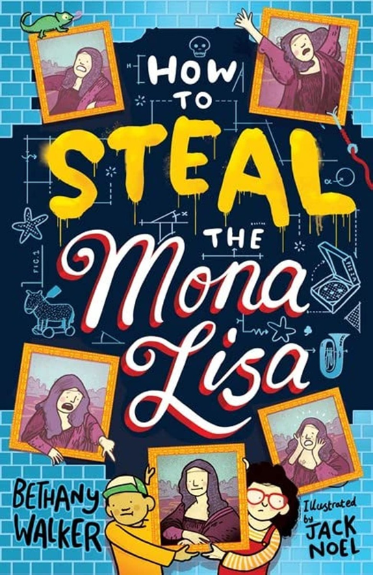 Бумажная книга «How to Steal the Mona Lisa», автор Бетани Уокер - фото №1