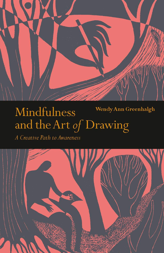 Бумажная книга «Mindfulness and the Art of Drawing. A Creative Path to Awareness», автор Венди Энн Гринхалг - фото №1