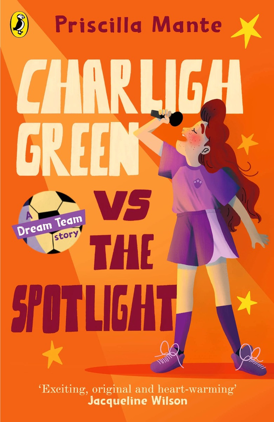 Бумажная книга «The Dream Team. Charligh Green vs. The Spotlight», автор Присцилла Манте - фото №1
