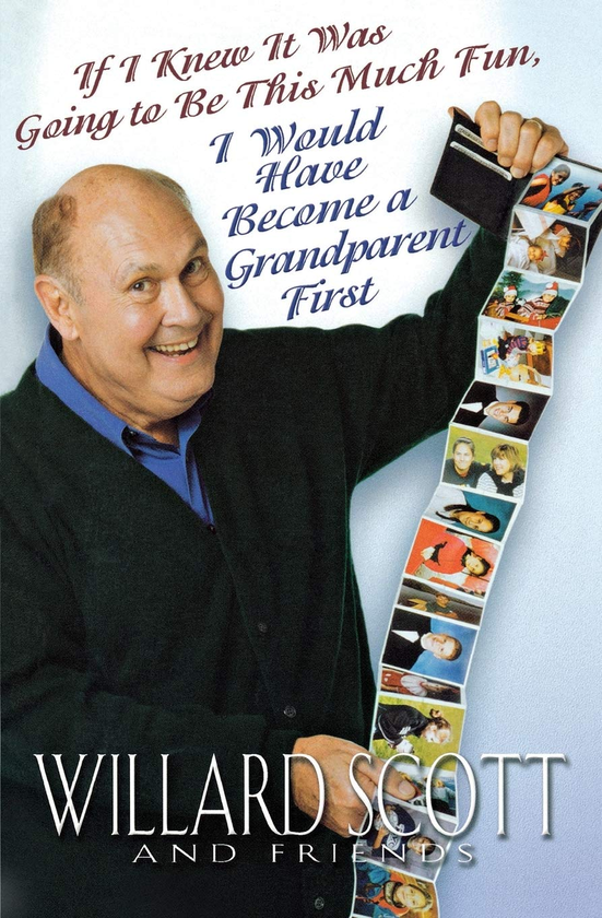 Бумажная книга «If I Knew it Was Going to Be This Much Fun, I Would Have Become a Grandparent First», автор Уиллард Скотт - фото №1