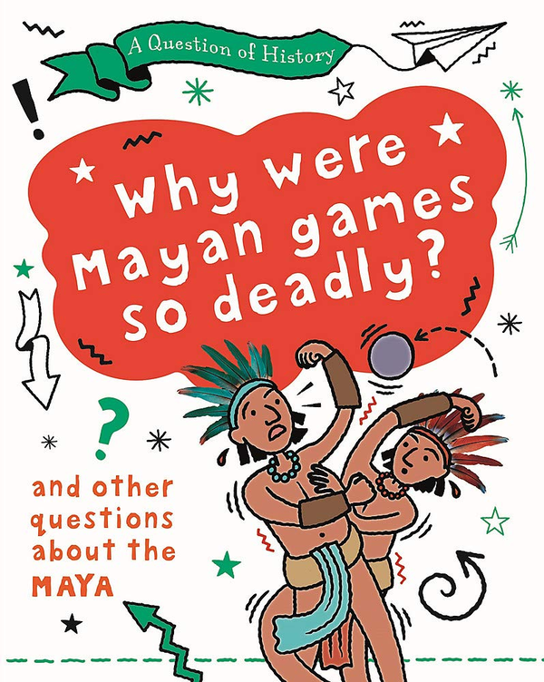 [object Object] «Why were Mayan games so deadly? And other questions about the Maya», автор Тім Кук - фото №1