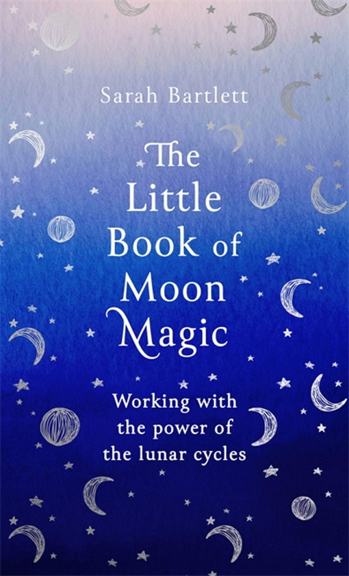 Бумажная книга «The Little Book of Moon Magic», автор Сара Бартлетт - фото №1