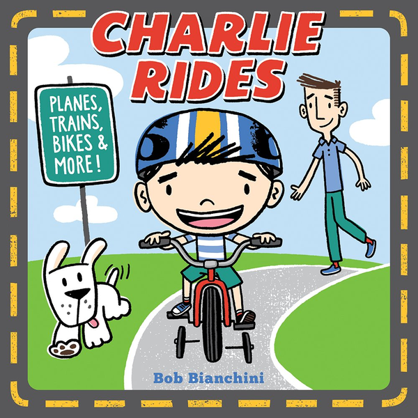 Бумажная книга «Charlie Rides. Planes, Trains, Bikes, and More!», автор Боб Бьянчини - фото №1