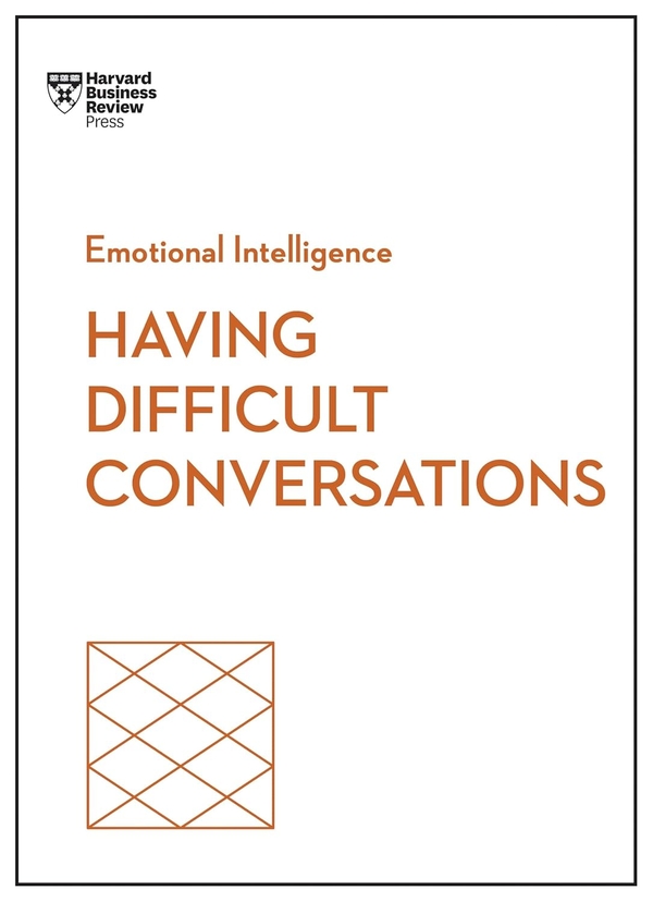 Паперова книга «Having Difficult Conversations», авторів Емі Ґалло, Гарвард Бізнес Ревью, Джозеф Ґренні, Ліана Дейві, Ребекка Найт - фото №1