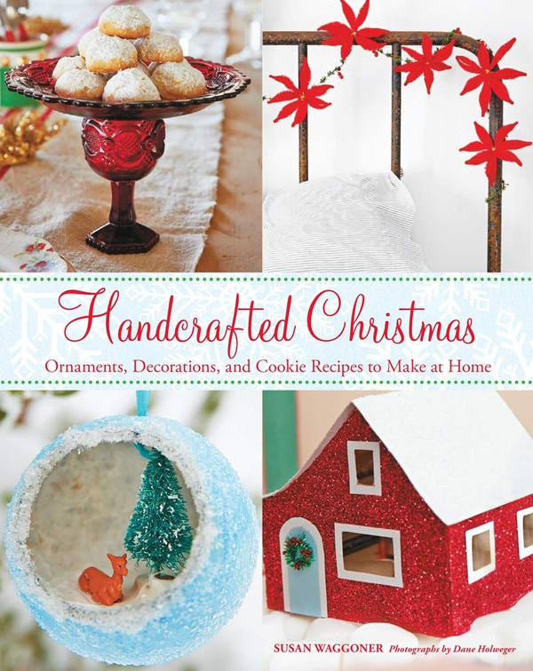 Бумажная книга «Handcrafted Christmas. Ornaments, Decorations, and Cookie Recipes to Make at Home», автор Сьюзен Вэггонер - фото №1