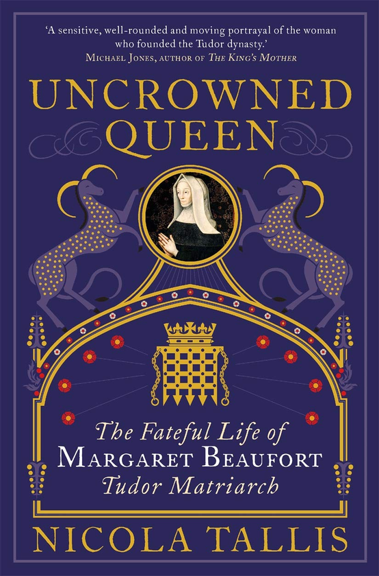 Бумажная книга «Uncrowned Queen. The Fateful Life of Margaret Beaufort, Tudor Matriarch», автор Никола Таллис - фото №1
