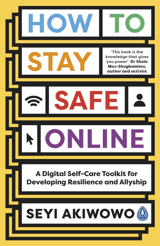 [object Object] «How to Stay Safe Online. A digital self-care toolkit for developing resilience and allyship», автор Сэйи Акивово - фото №1