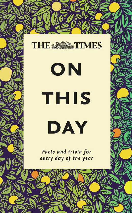 Бумажная книга «The Times On This Day: Facts and Trivia for Every Day of the Year», автор Джеймс Оуэн - фото №1