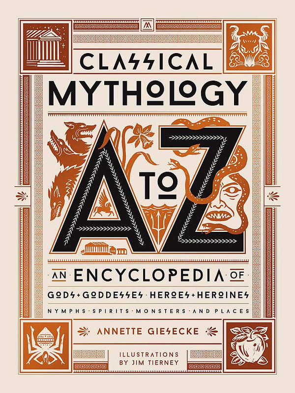 Бумажная книга «Classical Mythology A to Z: An Encyclopedia of Gods & Goddesses, Heroes & Heroines, Nymphs, Spirits, Monsters, and Places», автор Аннетт Гизеке - фото №1
