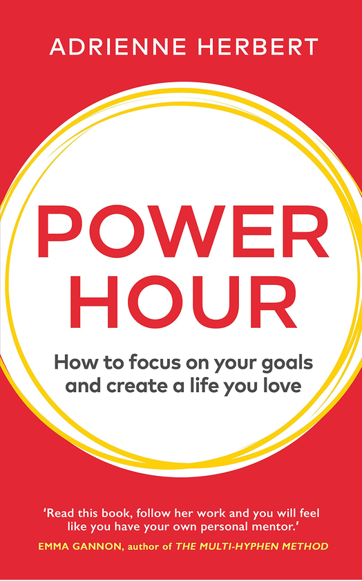 Бумажная книга «Power Hour. How to Focus on Your Goals and Create a Life You Love», автор Адриенна Херберт - фото №1