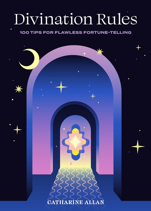 Паперова книга «Divination Rules: 100 Tips for Flawless Fortune-Telling», автор Кетрін Аллан - фото №1