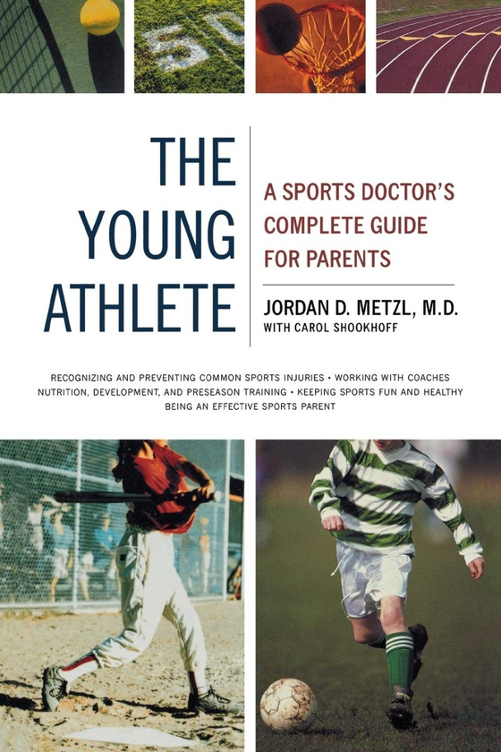 Бумажная книга «The Young Athlete. A Sports Doctor's Complete Guide for Parents», автор Кэрол Шухофф - фото №1