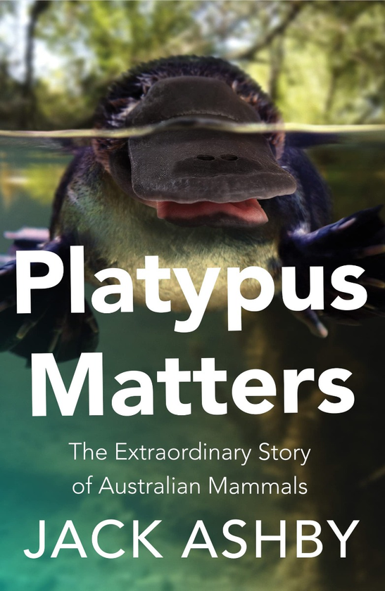 Бумажная книга «Platypus Matters. The Extraordinary Story of Australian Mammals», автор Джек Эшби - фото №1