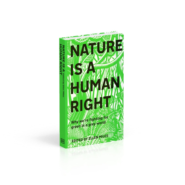 Бумажная книга «Nature Is A Human Right. Why We're Fighting for Green in a Grey World», автор Эллен Майлз - фото №1