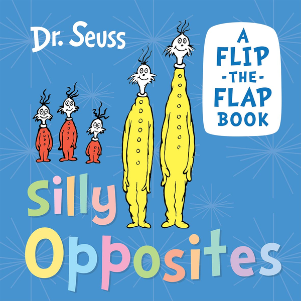 [object Object] «Silly Opposites. A Flip-the-Flap Book», автор Доктор Сьюз - фото №1