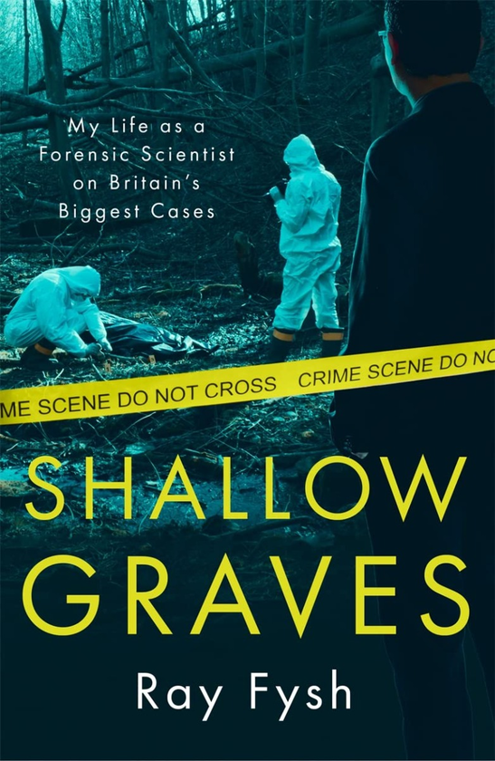 Бумажная книга «Shallow Graves. My life as a Forensic Scientist on Britain's Biggest Cases», автор Рэй Фиш - фото №1