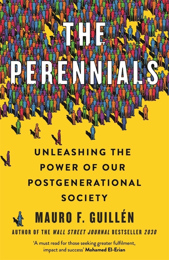 Бумажная книга «The Perennials. Unleashing the Power of our Postgenerational Society», автор Мауро Гильен - фото №1