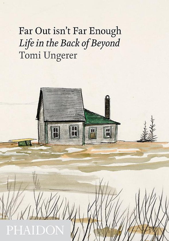 Паперова книга «Far Out isn't Far Enough : Life in the Back of Beyond», автор Томі Унгерер - фото №1