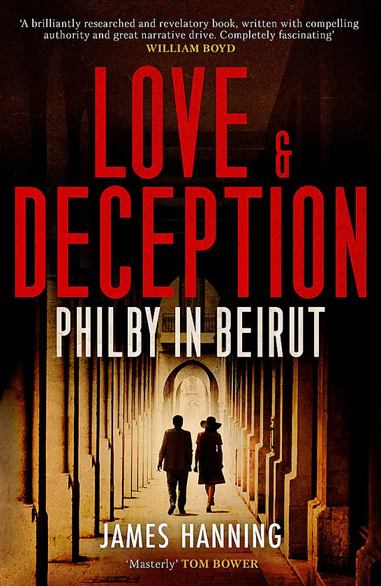 Бумажная книга «Love and Deception. Philby in Beirut», автор Джеймс Хэннинг - фото №1