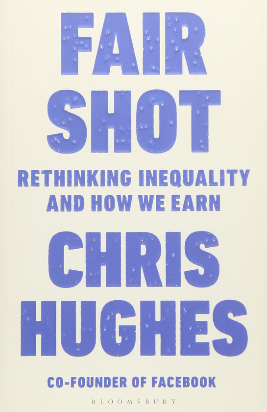 Паперова книга «Fair Shot: Rethinking Inequality and How We Earn», автор Кріс Х'юз - фото №1